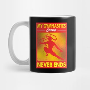 My Gymnastics Season Never Ends Awesome Gymnast Mug